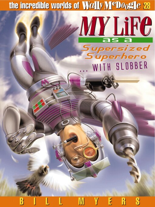 Title details for My Life as a Supersized Superhero with Slobber by Bill Myers - Available